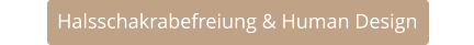 Halsschakrabefreiung & Human Design