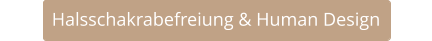 Halsschakrabefreiung & Human Design