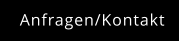 Anfragen/Kontakt